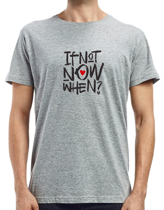 Adult Unisex If Not Now When T-Shirt